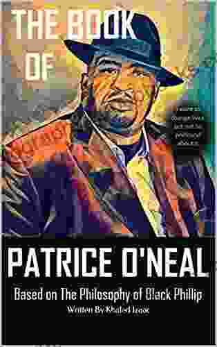 The Of Patrice O Neal: Based On The Philosophy Of Black Phillip