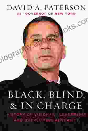 Black Blind In Charge: A Story of Visionary Leadership and Overcoming Adversity