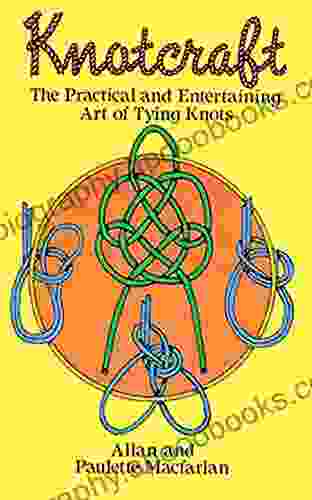 Knotcraft: The Practical and Entertaining Art of Tying Knots (Dover Craft Books)