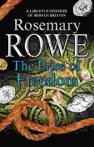 Price Of Freedom The: A Mystery Set In Roman Britain (A Libertus Mystery Of Roman Britain 17)