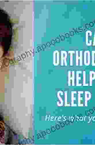 Orthodontics In Obstructive Sleep Apnea Patients: A Guide To Diagnosis Treatment Planning And Interventions