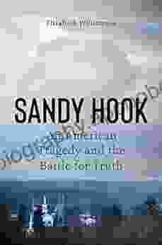 Sandy Hook: An American Tragedy And The Battle For Truth