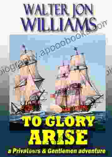 To Glory Arise (Privateers Gentlemen)