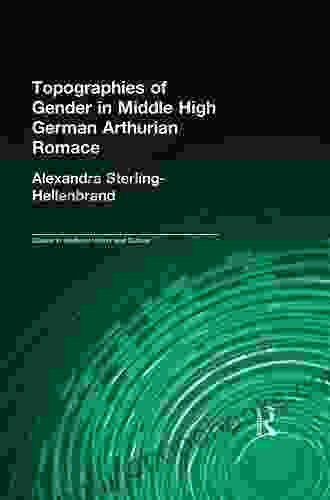 Topographies of Gender in Middle High German Arthurian Romance (Studies in Medieval History and Culture 2)