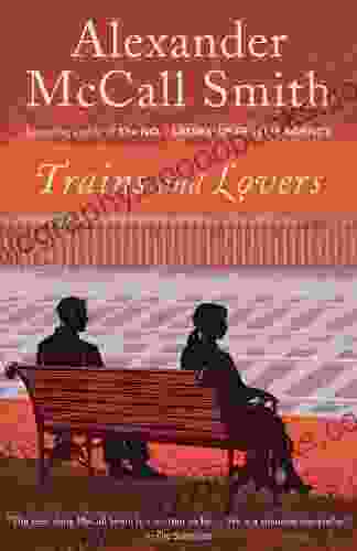 Trains And Lovers: A Novel