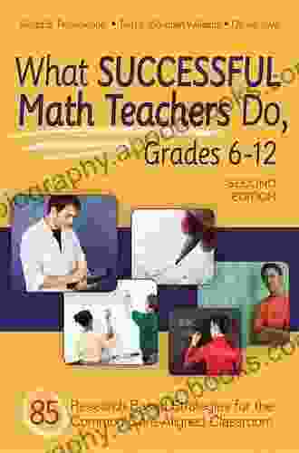 What Successful Math Teachers Do Grades 6 12: 80 Research Based Strategies for the Common Core Aligned Classroom