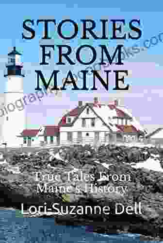 Stories From Maine: True Tales From Maine S History