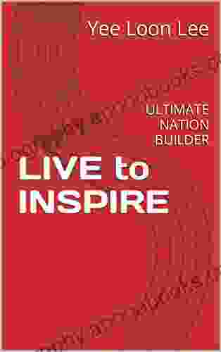 LIVE to INSPIRE: ULTIMATE NATION BUILDER (Concrete serving mankind 3)