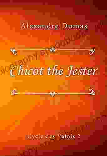 Chicot The Jester (Cycle Des Valois 2)