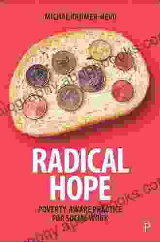 Radical Hope: Poverty Aware Practice for Social Work