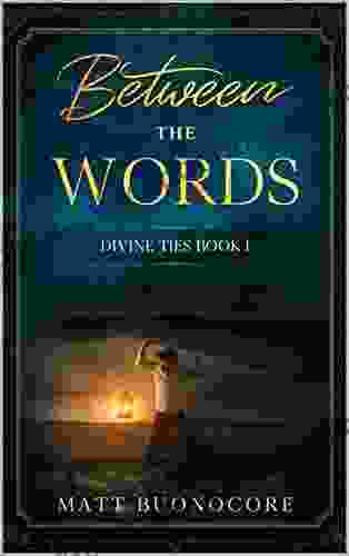 Between The Words: Self Help Poetry Spiritual Affirmations Of The Divine Kind: Divine Ties 1