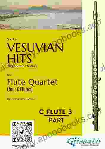 (Flute 3) Vesuvian Hits For Flute Quartet: Neapolitan Medley (Vesuvian Hits Medley For Flute Quartet)