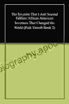 The Inventor That I Am Second Edition: African American Inventors That Changed The World (Pink Thumb 2)