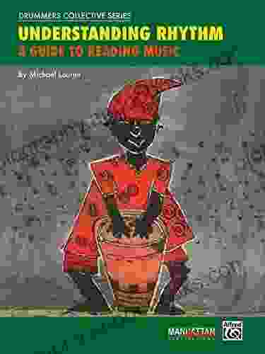 Understanding Rhythm: A Guide To Reading Music (Manhattan Music Publications Drummers Collective Series)