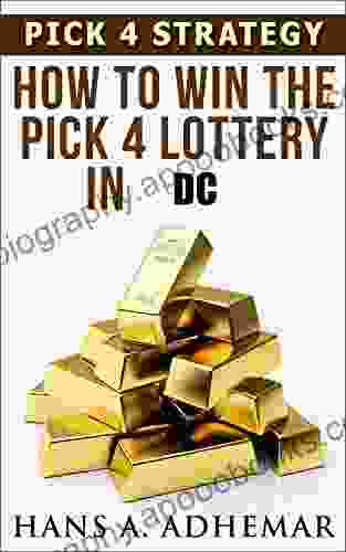 Pick 4 Strategy: How To Win The Pick 4 Lottery In DC