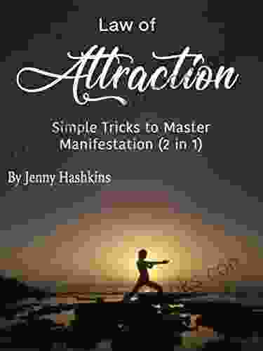 Law Of Attraction: Simple Tricks To Master Manifestation (2 In 1)