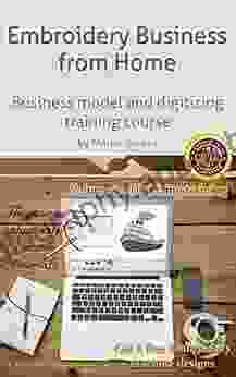 Embroidery Business From Home: Business Model And Digitizing Training Course (Volume 2)