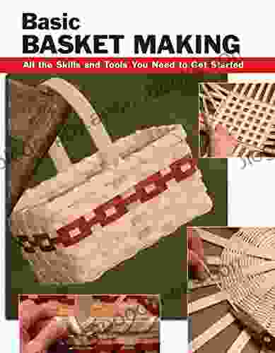 Basic Basket Making: All The Skills And Tools You Need To Get Started (How To Basics)