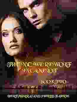 The NYC Werewolf In Camelot Two: A Magical Coming Of Age Werewolf Fantasy Adventure (NYC Werewolf Tales 5)