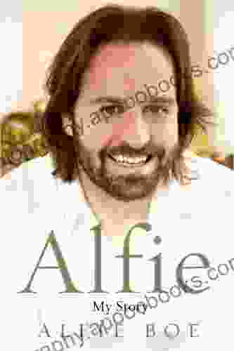 Alfie: My Story Alfie Boe