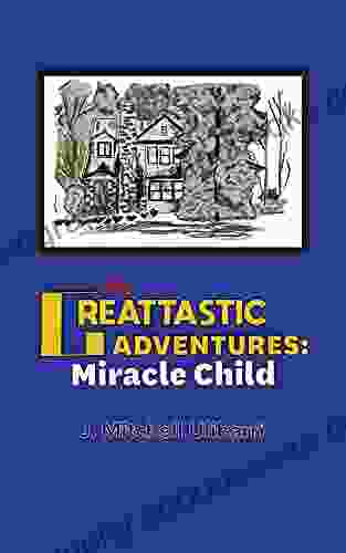 The Greattastic Adventures:: Miracle Child