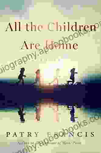 All the Children Are Home: A Novel