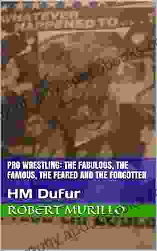 Pro Wrestling: The Fabulous The Famous The Feared And The Forgotten: HM Dufur (Letter D 19)