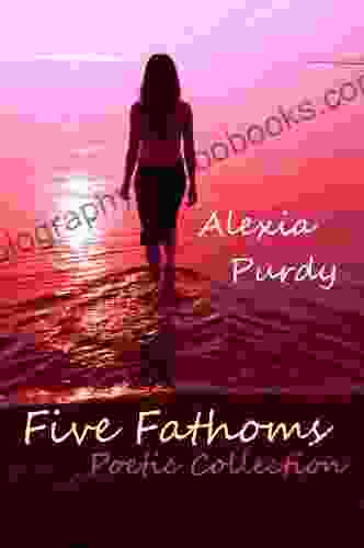 Five Fathoms Poetic Collection Alexia Purdy