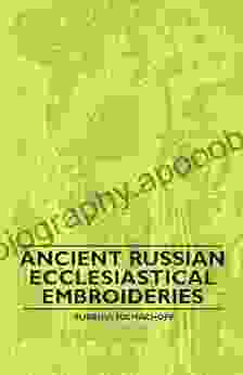 Ancient Russian Ecclesiastical Embroideries Sharon Ward Keeble