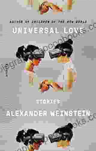 Universal Love: Stories Alexander Weinstein