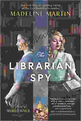 The Librarian Spy: A Novel Of World War II