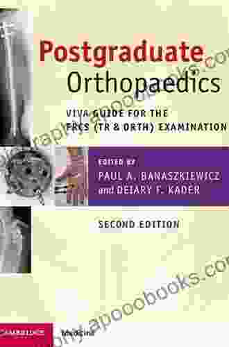 Postgraduate Orthopaedics: Viva Guide For The FRCS (Tr Orth) Examination