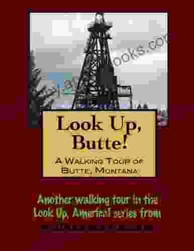 A Walking Tour of Butte Montana (Look Up America Series)