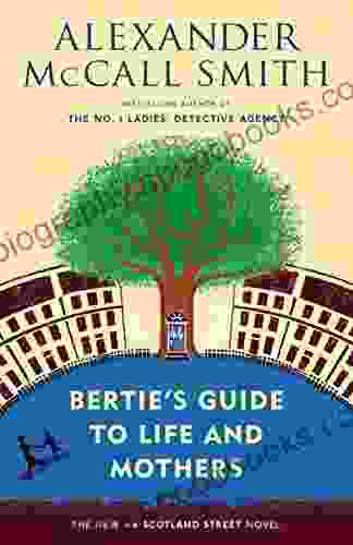 Bertie S Guide To Life And Mothers: 44 Scotland Street (9) (The 44 Scotland Street)