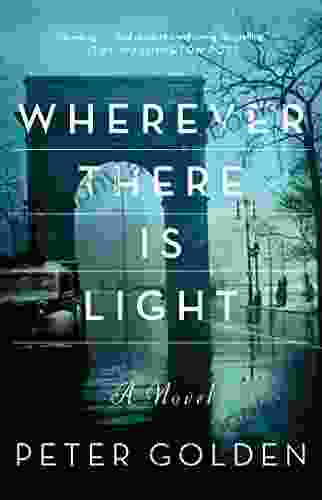 Wherever There Is Light: A Novel