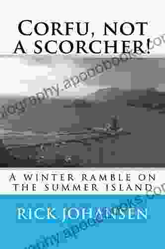 Corfu Not A Scorcher : A Winter Ramble On The Summer Island