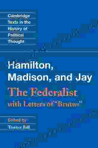 The Federalist: With Letters Of Brutus (Cambridge Texts In The History Of Political Thought)