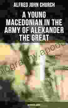 A Young Macedonian In The Army Of Alexander The Great: Historical Novel